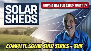 My Solar Shed 7KWh of Power a day - The Entire Collection 3hr