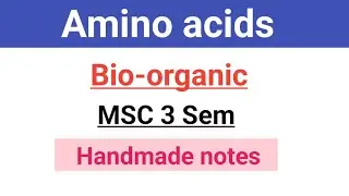 Amino acids | classification of amino acids | msc 3 sem | bio-organic chemistry