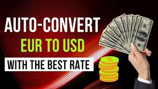 How to Auto Convert EUR to USD with the Best Exchange Rate Before Traveling