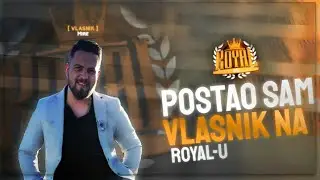 POSTAO SAM VLASNIK NA ROYALU * delim nagrade i banove *