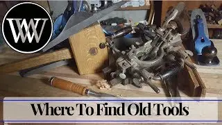 How To find Hand Tools - Where To Find Antique Woodworking Tools Cheap