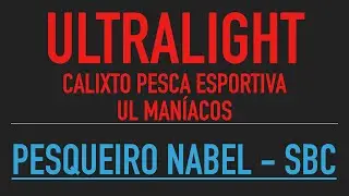 Ultralight Fishing no Pesqueiro Nabel em São Bernardo do Campo - SP