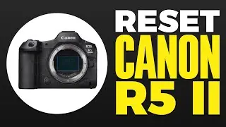 How To Reset Canon R5 II (2024)
