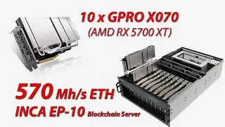 INCA EP-10 Blockchain Server - 570Mh/s в майнинге ETH на 10 x GPRO X070 (AMD RX 5700 XT) Царский риг