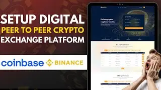 Setup a Peer to Peer Crypto Exchange Platform Like Binance | Coinbase