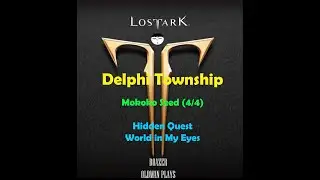 Lost Ark! Delphi Township Mokoko Seed (4/4) & Hidden Story: World in My Eyes