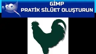 Gimp - Pratik Silüetler Oluşturun