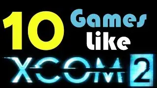 Top 10 Games Like XCOM