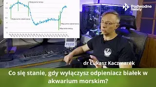 Co się stanie, gdy wyłączysz odpieniacz białek w akwarium morskim