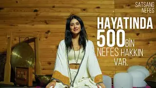 Aldığın Nefesin Farkında Mısın? | Satsang