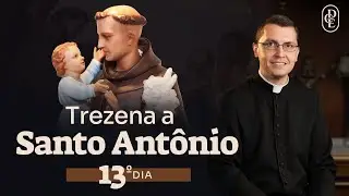 13º dia - Trezena a Santo Antônio