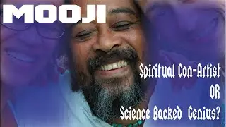 Mooji - Spiritual Con Artist or Science backed genius?