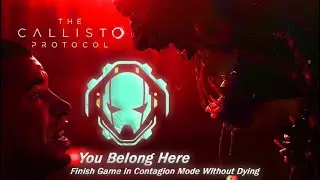 The Callisto Protocol - Contagion Mode, Below Mission (No Deaths) You Belong Here Trophy