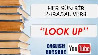 3 DAKİKADA ''LOOK UP'' - HER GÜN BİR PHRASAL VERB