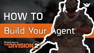 How to Build Your Agent in the Division 2
