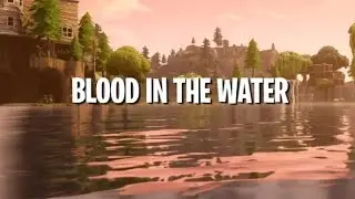 A Fortnite Edit- Blood In The Water