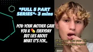 *FULL 3 MIN SERIES* #POV: your mother makes you take a 💊 everyday.. but what’s it for?