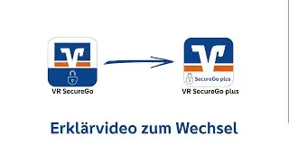Erklärvideo: Wechsel von SecureGo zur SecureGo Plus App