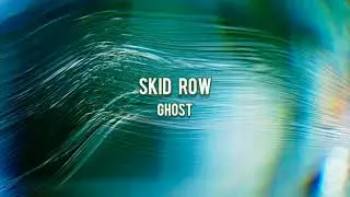 Skid Row - Ghost