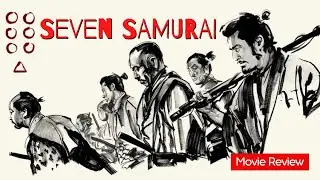 The Seven Samurai – Movie & Critic Review: Akira Kurosawa (Shichinin No Samurai)