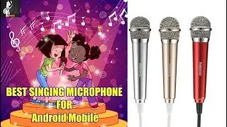 BEST SINGING MICROPHONE FOR android Mobile | Singing | Karaoke | Noise Cancellation| 2018|Bangla