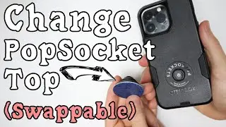How to Change Swappable PopSocket Top
