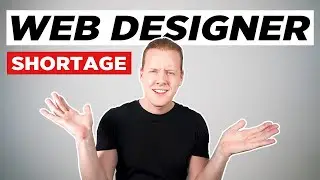Should You Become a Web Designer in 2021? Web Designer Shortage!