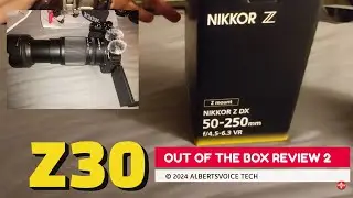 unboxing the n i k o r z 50 to 250 mm Z30 WHAT THIS LENS IS ALL ABOUT