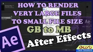 After Effects Telugu : How to Render Large files in After Effects | Large file to Small file in ae