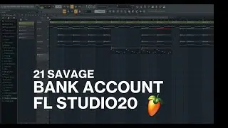21savage - Bank account remake instrumental fl studio20