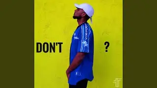 Don't I?
