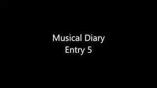 Musical Diary Entry 5