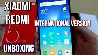 Xiaomi Redmi 5 Plus Unboxing | International version