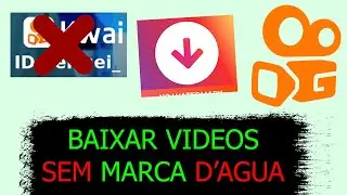 COMO BAIXAR VÍDEOS DO KWAI SEM MARCA D'ÁGUA