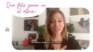 62 - ¿Qué fotos poner en el álbum?