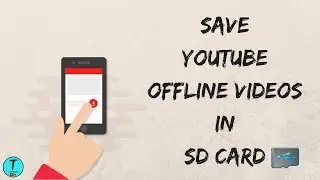 How To Save Youtube Offline Videos In SD Card