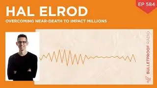 Overcoming Near-Death to Impact Millions - Hal Elrod