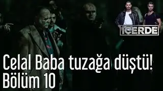 İçerde 10. Bölüm - Celal Baba Tuzağa Düştü!