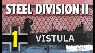 Steel Division 2 Campaign - Vistula #1 (Axis)