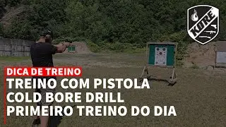 Dica de Treino com Pistola. Primeiro Treino do Dia. Cano Frio