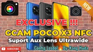 Exclusive Gcam Poco X3 Nfc bisa Mode Ultrawide Config Losdol By Kang huda