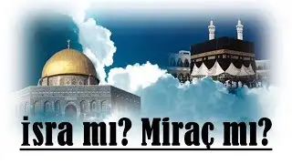 Miraç Meselesi // İsra mı? & Miraç mı? #miraç vs #isra  🤔