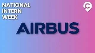 Airbus: Explore Placement Opportunities in the Aerospace Industry | National Intern Week 2022
