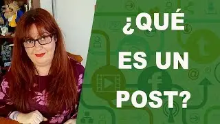 ¿Qué es un post? - 📚  Diccionario MARKETING DIGITAL #2