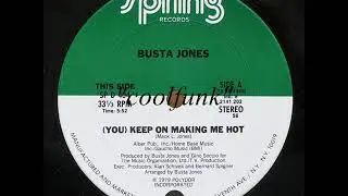 Busta Jones - (You) Keep On Making Me Hot (12