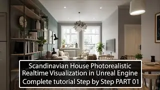 Unreal Engine Scandinavian interior realtime archviz tutorial step by step PART 01. 