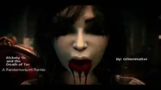 Rickety Tic and the Death of Toc_An American McGee's Alice Remix.wmv