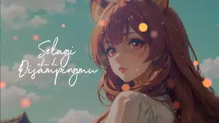 iReezen - SELAGI AKU DISAMPINGMU [ Atashi ga tonari ni iruuchini / Chiai Fujikawa ] INDONESIA VER