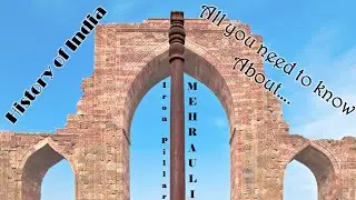The Iron Pillar at Mehrauli | Its Art and Architectural Features | All you need to know