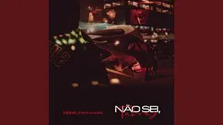 Não Sei, Talvez